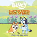 Bluey and Bingo's Book of Bugs: A Push-And-Pull Book - Board Book