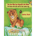 The Lion Who Saw Himself in the Water / De leeuw die zich zelf in het water zag: Bilingual English-Dutch Edition / Tweetalige Engels-Nederlands editie - Paperback