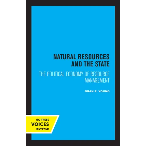 Natural Resources and the State: The Political Economy of Resource Management - Paperback