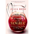 But Mama Always Put Vodka in Her Sangria! - Paperback