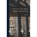 Plato The Man And His Work - Hardcover