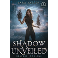 Shadow Unveiled: Reapers Book One - Paperback