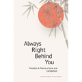Always Right Behind You: Parables & Poems of Love & Completion - Paperback