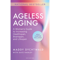 Ageless Aging: A Woman's Guide to Increasing Healthspan, Brainspan, and Lifespan - Paperback