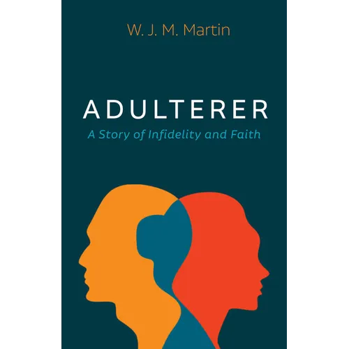 Adulterer: A Story of Infidelity and Faith - Hardcover