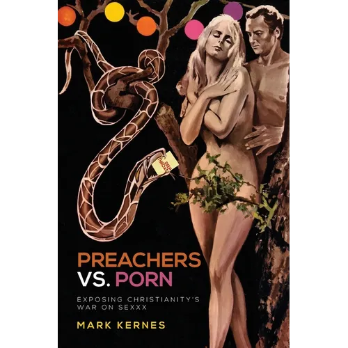 Preachers Vs. Porn: Exposing Christianity's War on Sexxx - Paperback