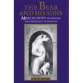 The Bear and His Sons: Masculinity in Spanish and Mexican Folktales - Paperback