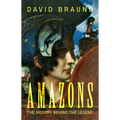 Amazons: The History Behind the Legend - Hardcover