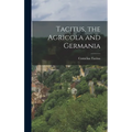 Tacitus, the Agricola and Germania - Hardcover
