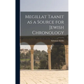 Megillat Taanit as a Source for Jewish Chronology - Hardcover