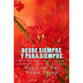 Desde siempre y para siempre: Mis poemas, todo lo que poseo y todo lo que soy - Paperback