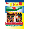 KIDS LOVE TENNESSEE, 5th Edition: An Organized Family Travel Guide to Kid-Friendly Tennessee. 500 Fun Stops & Unique Spots - Paperback