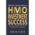 Property Developing & HMO Investment Success: Treating Tenants as clients and working with a conscience - Paperback