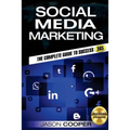 Social Media Marketing: Complete Guide to Social Media Marketing 365 How to Successfully Boost your business with Social Media Marketing A-Z - Paperback