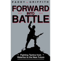 Forward Into Battle: Fighting Tactics from Waterloo to the Near Future - Paperback