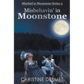 Misbehavin' in Moonstone - Paperback
