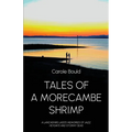 Tales of a Morecambe Shrimp: A Lancashire Lass's Memories of Jazz, Heydays and Stormy Seas - Paperback