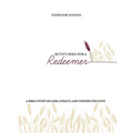 Ruth's Need for a Redeemer: A Bible Study on Loss, Loyalty, and Unexpected Love - Paperback
