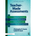Teacher-Made Assessments: How to Connect Curriculum, Instruction, and Student Learning - Paperback