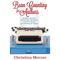 Bean Counting for Authors: Helping Writers & Creative Business Owners Grasp Accounting & Taxes - Paperback