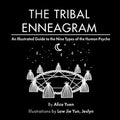 The Tribal Enneagram: An Illustrated Guide to the Nine Types of the Human Psyche - Paperback