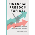 Financial Freedom for OTs: A Guide to Building Wealth Without Burnout - Paperback