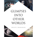 Glimpses into Other Worlds - Paperback