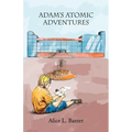 Adam's Atomic Adventures - Paperback