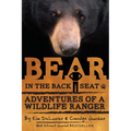 Bear in the Back Seat: Adventures of a Wildlife Ranger in the Great Smoky Mountains National Park - Paperback