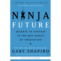 Ninja Future: Secrets to Success in the New World of Innovation - Paperback