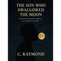 The Son Who Swallowed the Moon - Hardcover