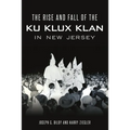 The Rise and Fall of the Ku Klux Klan in New Jersey - Paperback