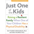 Just One of the Kids: Raising a Resilient Family When You Have a Child with Physical Disability - Paperback