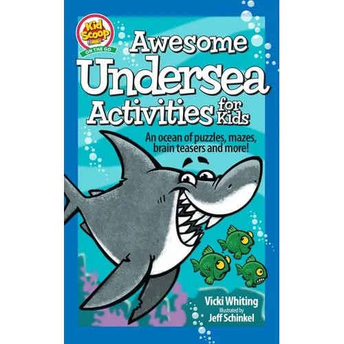 Awesome Undersea Activities for Kids: An Ocean of Puzzles, Mazes, Brain Teasers, and More! - Paperback