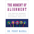 The Moment of Alignment: The Precise Moment Where Intention Becomes Reality - Paperback