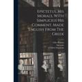 Epictetus, His Morals, With Simplicius His Comment. Made English From The Greek - Paperback