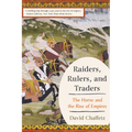 Raiders, Rulers, and Traders: The Horse and the Rise of Empires - Paperback