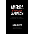 America Beyond Capitalism: Reclaiming Our Wealth, Our Liberty, and Our Democracy - Paperback