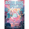 Jackson Bright in the Spotlight - Hardcover