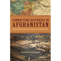 Connecting Histories in Afghanistan: Market Relations and State Formation on a Colonial Frontier - Paperback