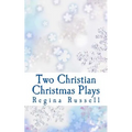 Two Christian Christmas Plays: For Church Drama Groups - Paperback