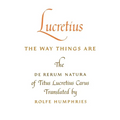 Lucretius: The Way Things Are: The de Rerum Natura of Titus Lucretius Carus - Paperback