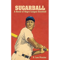 Sugarball: A Novel of Negro League Baseball - Paperback