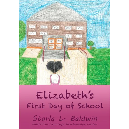 Elizabeth's First Day of School - Paperback
