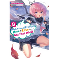 High School Prodigies Have It Easy Even in Another World!, Vol. 8 (Light Novel): Volume 8 - Paperback