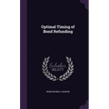 Optimal Timing of Bond Refunding - Hardcover