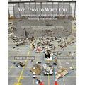 We Tried to Warn You: Innovations in Leadership for the Learning Organization; User Experience, Product Management, Strategy, and the Logic - Paperback