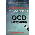 Stop Obsessing Start Overcoming: Learn step-by-step how to overcome OCD with a Coach - Paperback