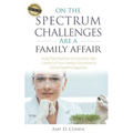 On the Spectrum Challenges Are a Family Affair: How Parents Can Use Plant Medicine to Powerfully Take Control of Their Family's Emotional and Mental H - Paperback