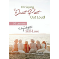 I'm Saying the Quiet Part Out Loud: 50 Lessons of Unapologetic Self-Love - Hardcover